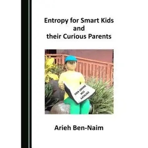 USED-Entropy for Smart Kids and Their Curious Parents by Ben-Naim, Arieh (Paperback)