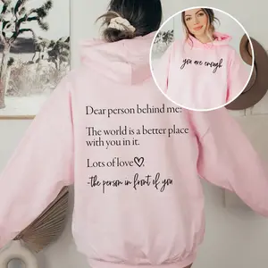 Dear person behind me, you are enough, positive, kind, mentally healthy, hooded sweatshirt, hooded sweatshirtGARMENTARY