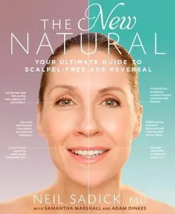 USED-The New Natural: Your Ultimate Guide to Cutting-Edge Age Reversal by Sadick, Neil (Paperback)