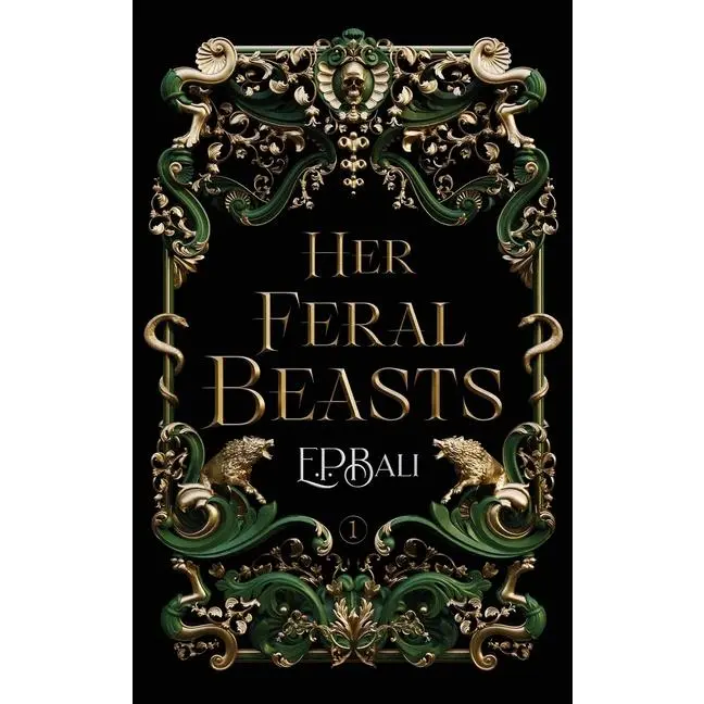 Her Feral Beasts by E. P. Bali (Paperback)