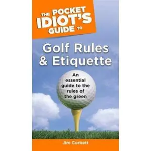 USED-The Pocket Idiot's Guide to Golf Rules and Etiquette by Jim Corbett (Paperback)