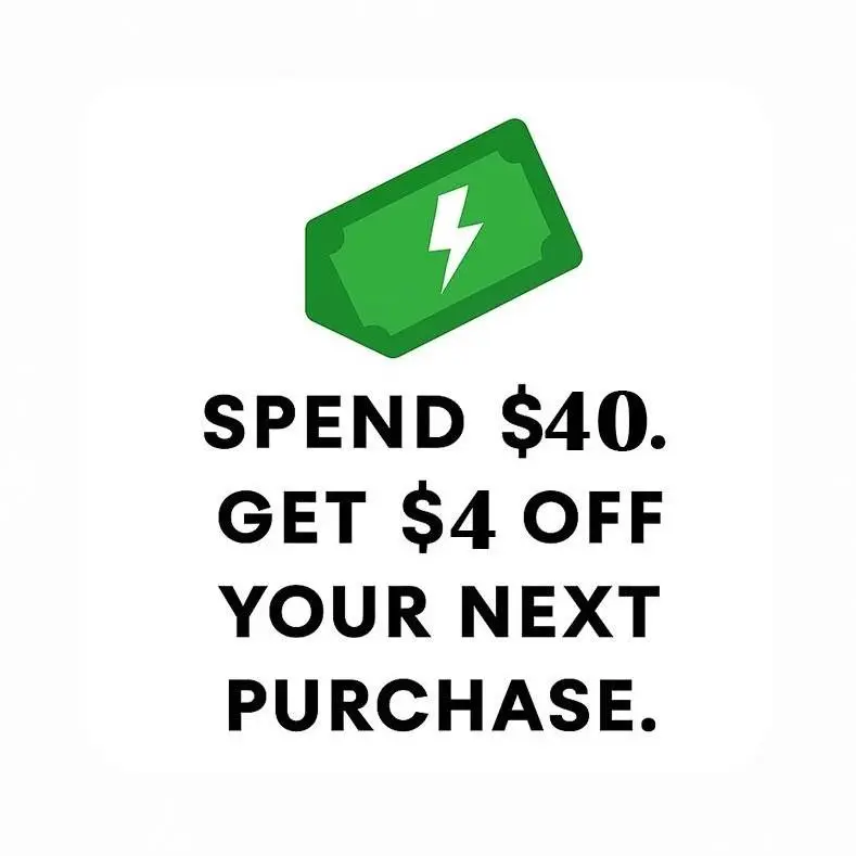 Spend $40, Get $4 Off Your Next Purchase