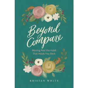 USED-Beyond Compare: Moving Past the Habit That Holds You Back by White, Kristen (Paperback)