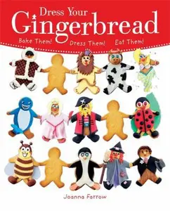 USED-Dress Your Gingerbread: Bake Them! Dress Them! Eat Them! by Joanna Farrow (Paperback)