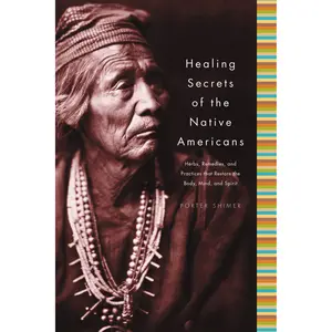 Healing Secrets of the Native Americans by Porter Shimer [Hardcover Book]