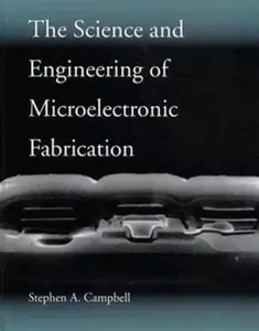 USED-The Science and Engineering of Microelectronic Fabrication (The ^AOxford Series in Electrical and Computer Engineering) by Stephen A. Campbell (Hardcover)