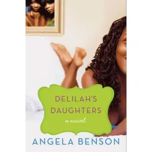Delilah's Daughters: A Novel by Angela Benson [Paperback Book]