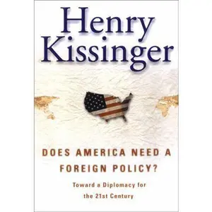 USED-Does America Need a Foreign Policy? : Toward a Diplomacy for the 21st Century by Henry Kissinger (Hardcover)
