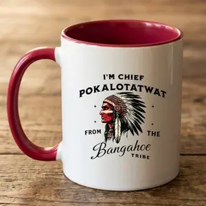 I’m Chief Pokalotatwat Accent Mug, Funny Native American Quote Coffee Mug, Tribal Humor Gift Cup, Ceramic Accent Mug For Home & Office Tea