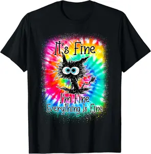 100% Cotton It's Fine I'm Fine Everything Is Fine Funny Cat Tie Dye T-Shirt