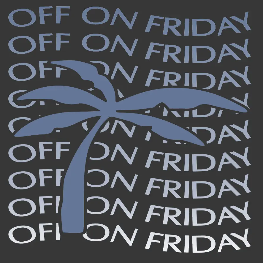 OFF ON FRIDAY SWEATSHIRT