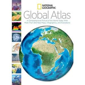 USED-National Geographic Global Atlas: A Comprehensive Picture of the World Today with More Than 300 New Maps, Infographics, and Illustrations by National Geographic (Hardcover)