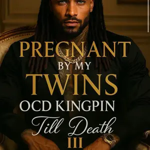 Pregnant by my twins OCD kingpin: Till death