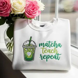 Matcha Teach Repat Embroidered Sweatshirt, Matcha Girlie Crewneck, Coquette Matcha Aesthetic Crewneck, Cute Green Tea, Teacher Gift