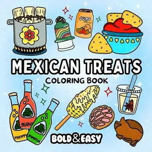 MEXICAN TREATS Coloring Book, Art Craft Paper, High-Definition Large Images, Bold Lines, Minimalist Style, Easy for Beginners, Relaxing Time!