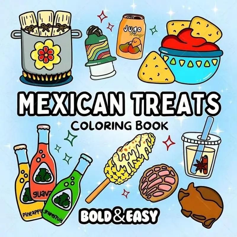 MEXICAN TREATS Coloring Book, Art Craft Paper, High-Definition Large Images, Illustrations, Bold Lines, Minimalist Style, Easy for Beginners, Fun Relaxing Time!