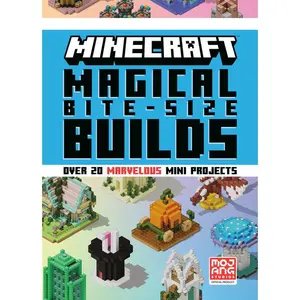 Minecraft: Magical Bite-Size Builds (Over 20 Marvellous Mini-Projects) -- Mojang Ab - Hardcover