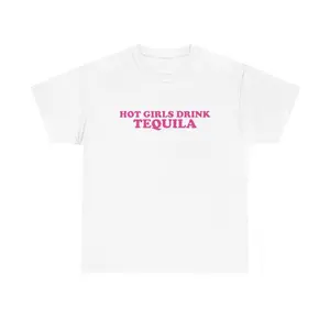 Hot Girls Drink Tequila Unisex Tee Y2K Iconic Funny It Girl Meme Shirt Sassy Sarcastic Chaotic Unhinged Party Bar Cute Top Gift, Adult funny T-shirt, Gift for Woman and Man