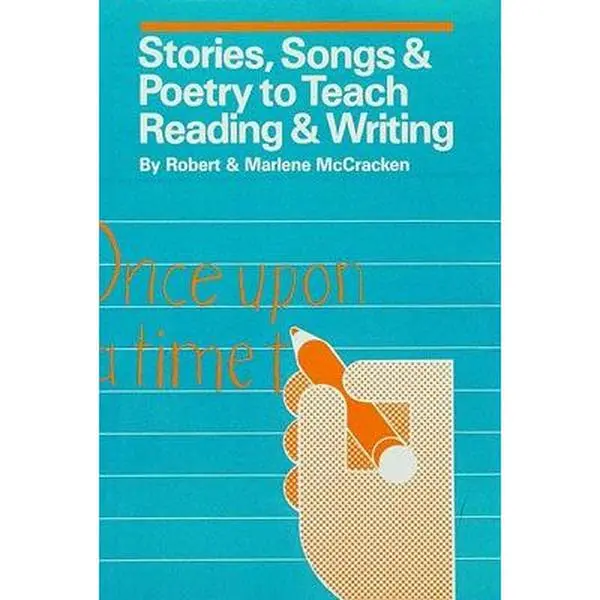 Used Paperback Book - Stories, Songs & Poetry to Teach Reading & Writing by Robert McCracken, English, 0.86 lbs, Tap Into Natural Language Acquisition, 0.86 Pounds