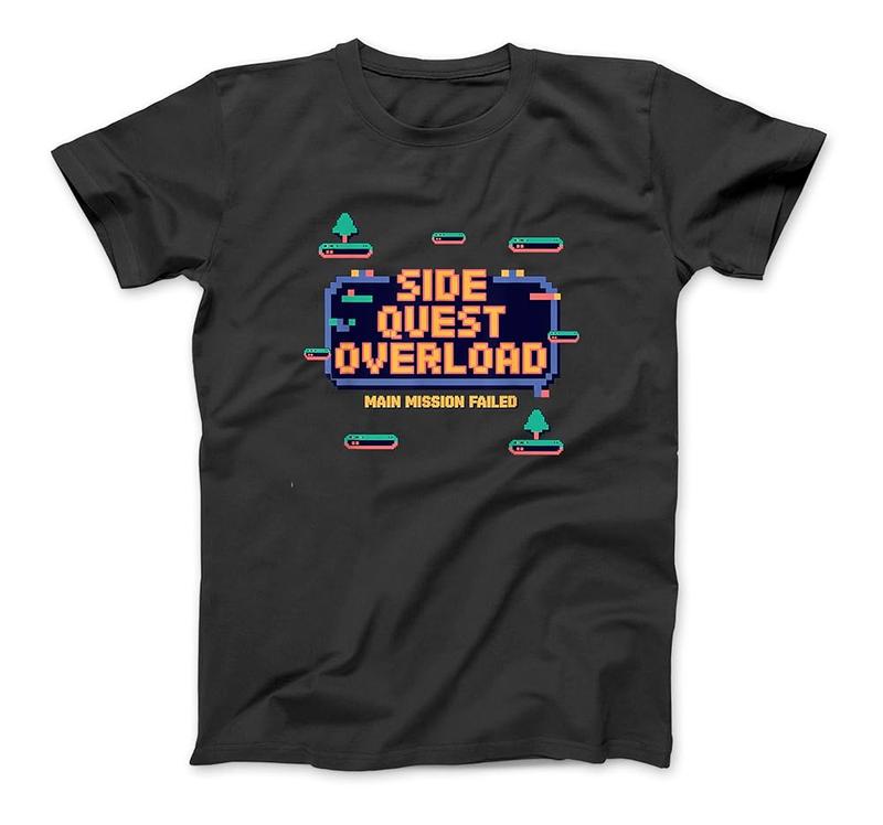 Side Quest Overload: Main Mission Failed, Funny Gaming Adhd T-Shirt