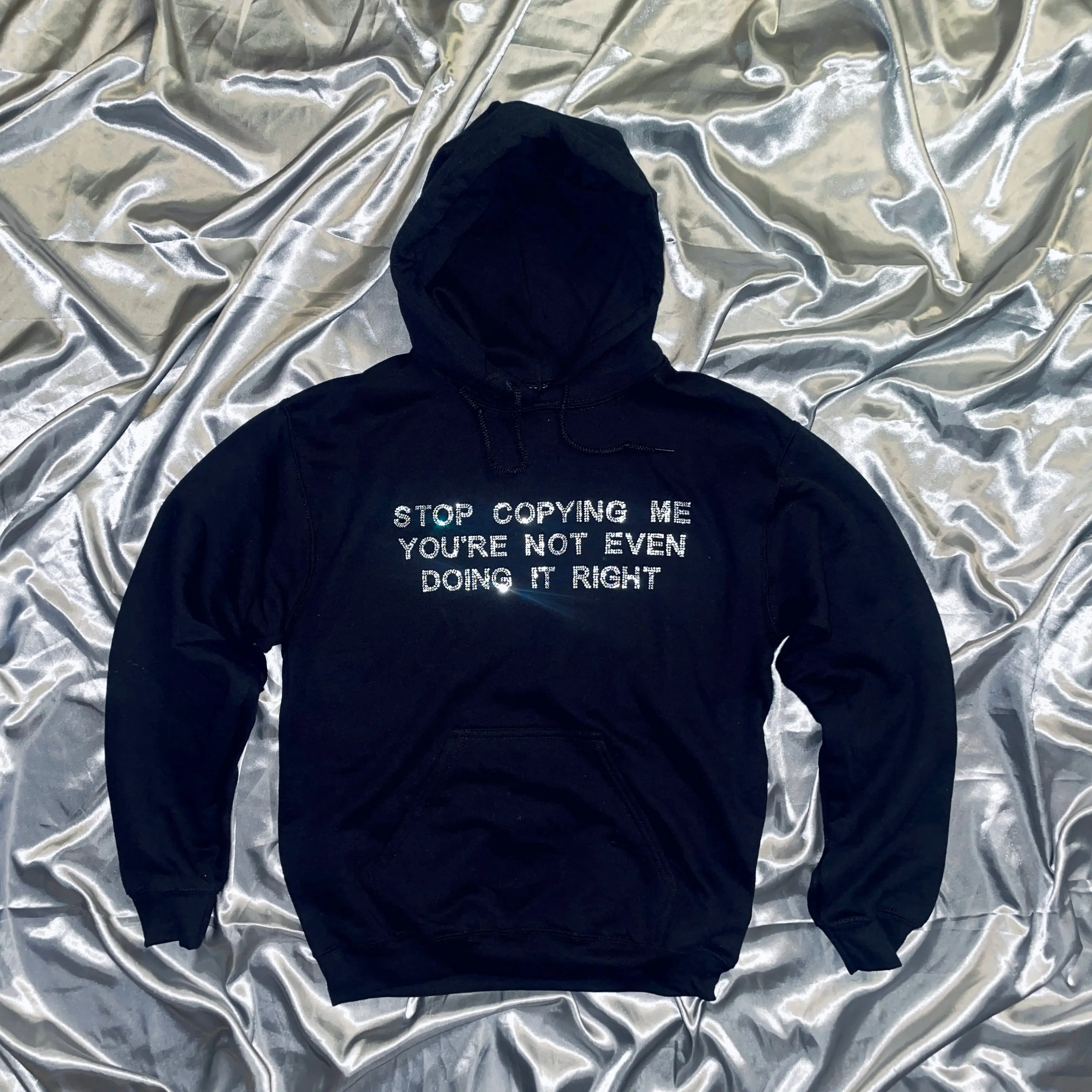 “STOP COPYING ME YOU’RE NOT EVEN DOING IT RIGHT" Hoodie