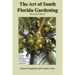 USED-The Art of South Florida Gardening: A Unique Guide to Planning, Planting, and Making Your Subtropical Garden Grow by Songdahl, Harold (Paperback)