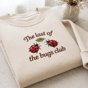 The Last of The Bugs Club Embroidered Sweatshirt, Funny Ladybug Indie Folk Music Inspired Crewneck, Cute Nature Aesthetic Jumper, Vintage Concert Fan Gift