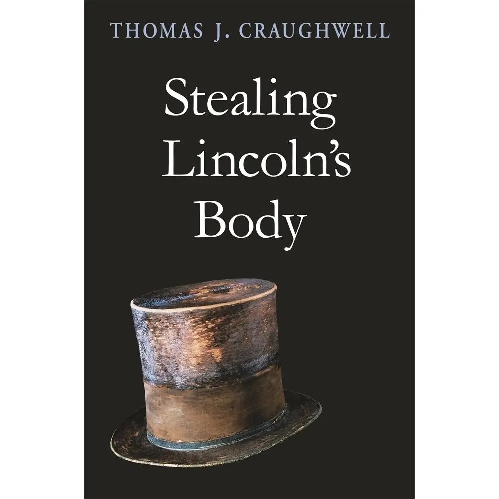 USED-Stealing Lincoln's Body by Craughwell, Thomas J. (Paperback)
