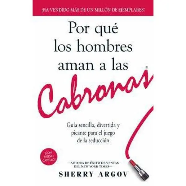 USED-Por que los Hombres Aman a las Cabronas / Why Men Love Bitches: Guia sencilla, divertida y picante para el juego de la seduccion / Easy Guide, Fun and Spice for the Game of Seduction by Sherry Argov (Paperback)