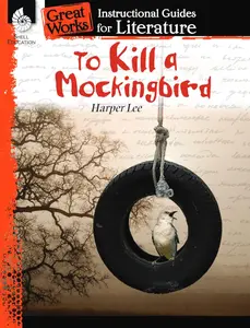 To Kill a Mockingbird: An Instructional Guide for Literature - Novel Study Guide for 6th-12th Grade Literature with Close Reading & Writing
