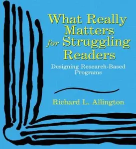 USED-What Really Matters for Struggling Readers: Designing Research-Based Programs by Richard L. Allington (Paperback)