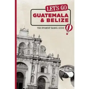 USED-Let's Go Guatemala & Belize: The Student Travel Guide by Perseus (Paperback)