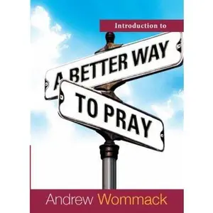 USED-Introduction to a Better Way to Pray by Andrew Wommack (Paperback)