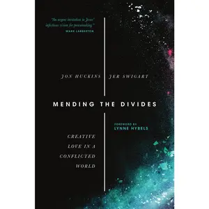 USED-Mending the Divides: Creative Love in a Conflicted World by Huckins, Jon (Paperback)