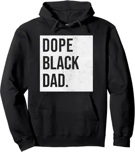 Dope Black Dad Black Fathers Matter Gift For Dads Pullover Hoodie
