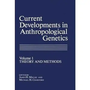 USED-Current Developments in Anthropological Genetics: Volume 1 Theory and Methods (Paperback)