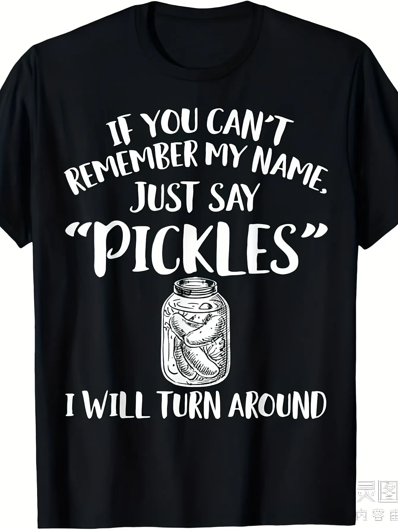 Funny Pickles Lover Graphic T-Shirt - "If You Can't Remember My Name Say Pickles" Slogan & Pickle Design - Unisex Retro Vintage Style 220gsm Heavyweight Tee for Men & Women - All-Season Casual Wear, Funny Gift for Pickles Fans (Black/White)