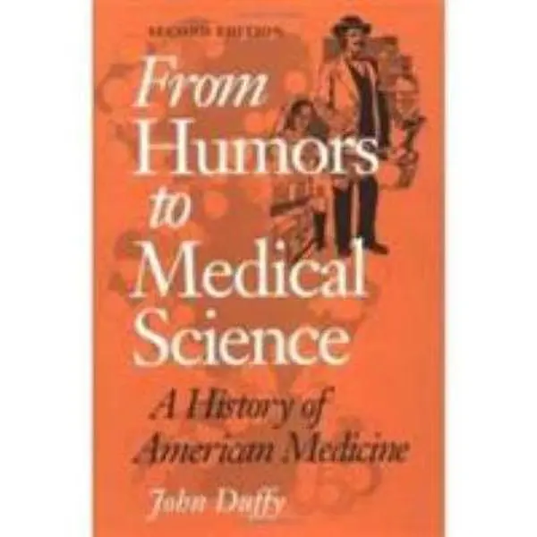 USED Book - From Humors to Medical Science: A History of American Medicine by Duffy, John (Paperback) - english