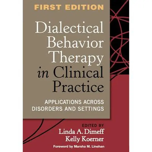 USED Book - Dialectical Behavior Therapy in Clinical Practice: Applications Across Disorders and Settings by Dimeff Phd, Linda A. (Hardcover) - english