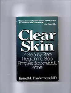 USED-Clear skin: A step-by-step program to stop pimples, blackheads, acne by Kenneth L. Flandermeyer (Paperback)