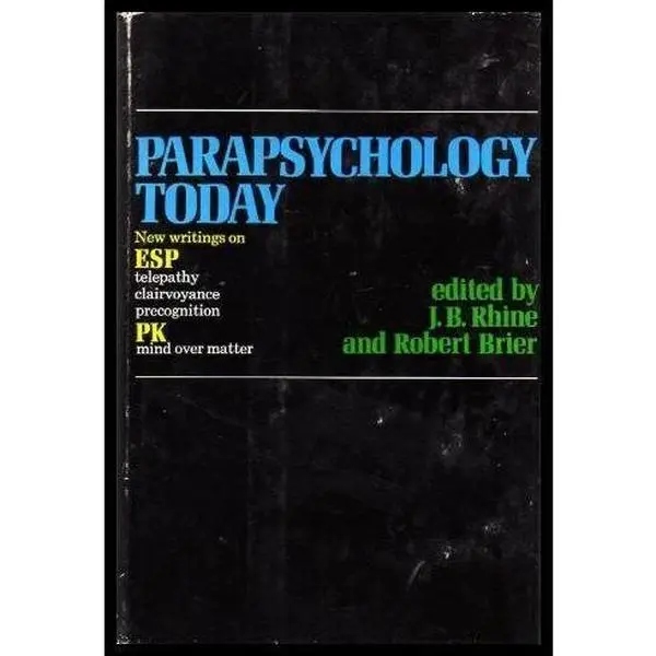 USED-PARAPSYCHOLOGY TODAY - New Writings on Esp Telepathy Clairvoyance Precognition PK Mind Over Matter by Rhine, (J. B.) Brier, Robert (Hardcover)