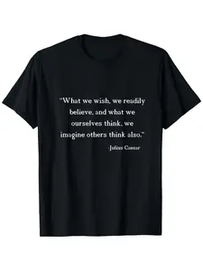 Men's and Women's Julius Caesar's Famous "We Wish, We Believe" T-shirt-black with white Roman letters and Caesar's signature -100% light casual crew neck short-sleeved shirt, suita, classic fit, fade-resistant, hiking and adventure