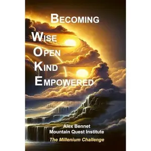 USED-Becoming Wise, Open, Kind, Empowered: The Millenium Challenge by Dr.  Alex Bennet WV (Paperback)