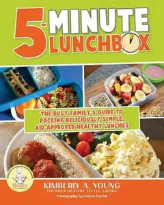 USED-5-Minute Lunchbox: The busy family's guide to packing deliciously simple, kid-approved healthy lunches. by Young, Kimberly A. (Paperback)