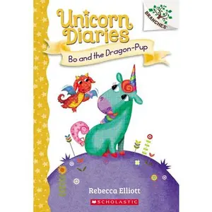 Bo and the Dragon-Pup: A Branches Book (Unicorn Diaries #2): Volume 2 -- Rebecca Elliott - Paperback