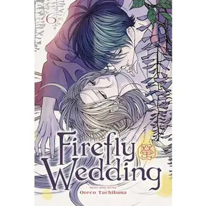 Firefly Wedding, Vol. 6 -- Oreco Tachibana, Paperback