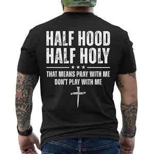 Half Hood Half Holy That Means Pray With Me Funny T-Shirt, Short Sleeve Printed Graphic Shirt, Daily Casual Cotton Menswear