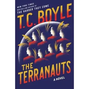 USED-The Terranauts by Boyle, T. C. (Hardcover)