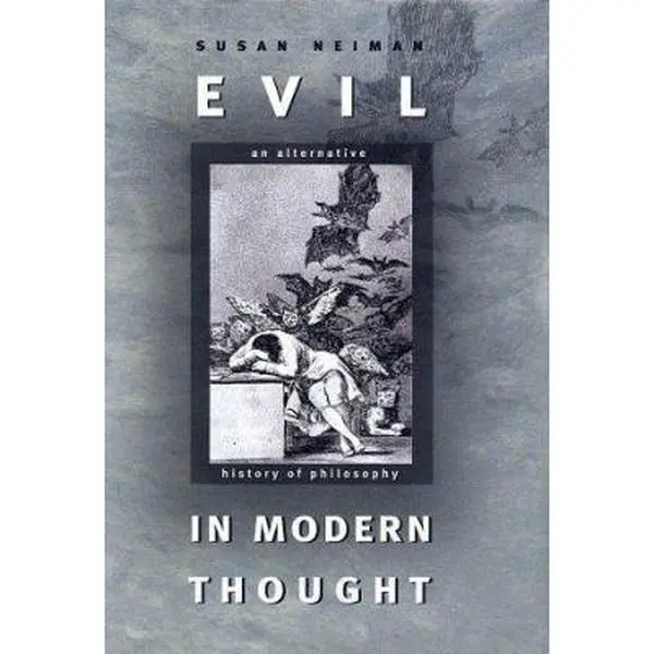 Used Hardcover Book - Evil in Modern Thought: An Alternative History of Philosophy by Susan Neiman, English, Philosophers-Focused, Good, Thought Provoking, 358 Pages, 1.48 lbs
