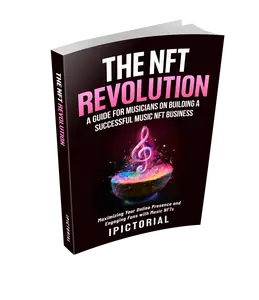 The NFT Revolution | A Guide For Musicians On Building A Successful Music NFT Business